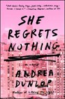 She Regrets Nothing - Andrea Dunlop - 9781501155987