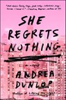 She Regrets Nothing - Andrea Dunlop - 9781501155994