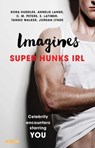 Imagines: Super Hunks IRL - Kora Huddles ; Annelie Lange ; E. Latimer ; Jordan Lynde ; C.M. Peters ; Tango Walker - 9781501158650
