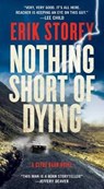 Nothing Short of Dying - STOREY,  Erik - 9781501160738