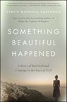 Something Beautiful Happened - Yvette Manessis Corporon - 9781501161124