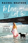 TO LOVE & LET GO - BRATHEN,  Rachel - 9781501163999