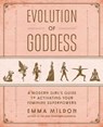 Evolution of Goddess - Emma Mildon - 9781501164088