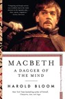 Macbeth: A Dagger of the Mind - Harold Bloom - 9781501164262