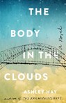 The Body in the Clouds - Ashley Hay - 9781501165122