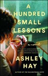 A Hundred Small Lessons - Ashley Hay - 9781501165146