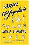 Miss Ex-Yugoslavia: A Memoir - Sofija Stefanovic - 9781501165757