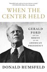 When the Center Held - Donald Rumsfeld - 9781501172946