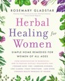 Herbal Healing for Women - Rosemary Gladstar - 9781501175558