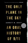 Only Plane in the Sky: An Oral History of 9/11 - Garrett M. Graff - 9781501182211