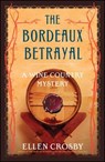 The Bordeaux Betrayal: A Wine Country Mystery - Ellen Crosby - 9781501188411