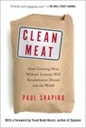 Clean Meat: How Growing Meat Without Animals Will Revolutionize Dinner and the World - Paul Shapiro - 9781501189098