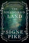 The Shadowed Land - Signe Pike - 9781501191480