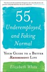 55, Underemployed, and Faking Normal - Elizabeth White - 9781501196836