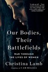 Our Bodies, Their Battlefields - Christina Lamb - 9781501199172