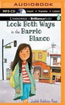 Look Both Ways in the Barrio Blanco - ROSE,  Judith Robbins - 9781501216152