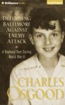 Defending Baltimore Against Enemy Attack - OSGOOD,  Charles - 9781501276378