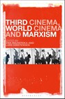Third Cinema, World Cinema and Marxism - Professor Ewa (University of Lancashire Mazierska ; Lars (University of Skovde Kristensen - 9781501348273