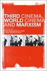 Third Cinema, World Cinema and Marxism - Professor Ewa (University of Lancashire Mazierska ; Lars (University of Skovde Kristensen - 9781501348273