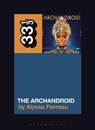 Janelle Monae’s The ArchAndroid - Alyssa (Independent Scholar) Favreau - 9781501355707