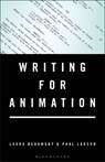 Writing for Animation - Laura (Independent screenwriter Beaumont ; Paul (Independent screenwriter Larson - 9781501358678