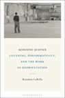 Acoustic Justice - Brandon (Bergen Academy of Art and Design LaBelle - 9781501368219