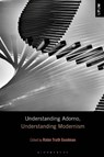 Understanding Adorno, Understanding Modernism - PROFESSOR ROBIN TRUTH (PROFESSOR,  Florida State University, USA) Goodman - 9781501370311