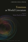 Feminism as World Literature - PROFESSOR ROBIN TRUTH (PROFESSOR,  Florida State University, USA) Goodman - 9781501371189