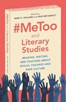 #MeToo and Literary Studies - Dr. Mary K. (Professor of English Holland ; Professor or Dr. Heather (Associate Professor of Women's Hewett - 9781501372735