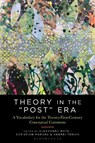 Theory in the "Post" Era - Professor Christian (University of North Carolina Moraru ; Dr. Andrei (Lucian Blaga University of Sibiu Terian ; Alexandru (Associate Professor of French Matei - 9781501381973