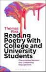 Reading Poetry with College and University Students - Thomas (LaGuardia Community College-CUNY Fink - 9781501389467