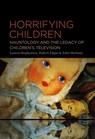 Horrifying Children - Lauren (York St. John University Stephenson ; Professor or Dr. Robert (Professor of Writing and Popular Culture Edgar ; Dr. John (York St. John University Marland - 9781501390531