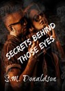 Secrets Behind Those Eyes - SM Donaldson - 9781501408212