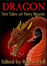 Dragon:Ten Tales of Fiery Beasts - Rayne Hall ; Douglas Kolacki ; Jonathan Broughton ; Pamela Turner ; Larisa Walk ; Mark Cassell ; L.L. Phelps ; Wakefield Mahon ; Candy Korman ; William Meikle - 9781501420009