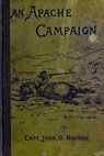 An Apache Campaign in the Sierra Madre: An Account Of The Expedition In Pursuit Of The Hostile Chiricahua Apaches in the Spring of 1883 - John G. Bourke - 9781501420573