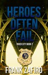Heroes Often Fail - Frank Zafiro - 9781501434082