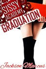 Sissy Academy Graduation - Jackson Marcus - 9781501440779