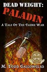 DEAD WEIGHT: Paladin - M Todd Gallowglas - 9781501443299