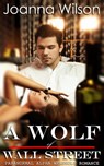 A Wolf of Wall Street (Paranormal Alpha Werewolf Shifter Romance) - Joanna Wilson - 9781501481321