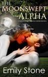 The Moonswept Alpha - Paranormal Werewolf Shifter Romance - Emily Stone - 9781501482694