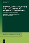 Information Structure and Discourse in Generative Grammar - Andreas Konietzko ; Susanne Winkler - 9781501520761