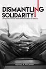Dismantling Solidarity - Michael A. McCarthy - 9781501708190