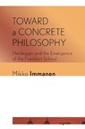 Toward a Concrete Philosophy - Mikko Immanen - 9781501752490