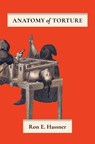 Anatomy of Torture - Ron E. Hassner - 9781501762031