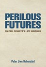 Perilous Futures - Peter Uwe Hohendahl - 9781501764585
