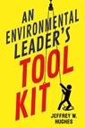 An Environmental Leader's Tool Kit - Jeffrey W. Hughes - 9781501768606