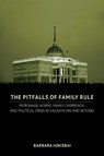 The Pitfalls of Family Rule - Barbara Junisbai - 9781501779060
