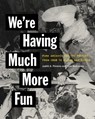 We're Having Much More Fun - Judith A. Peraino ; Tom McEnaney - 9781501780325