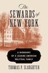 The Sewards of New York - Thomas P. Slaughter - 9781501782657