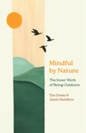 Mindful by Nature - Tim Drake ; Jason Hamilton - 9781501783807